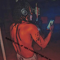 Mont072- Roll Up (NBA Youngboy Pour One Remix)