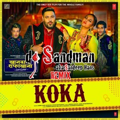 Koka (dj Sandman remix)| Khandaani Shafakhana | Jasbir Jassi | Badshah | Dhvani B