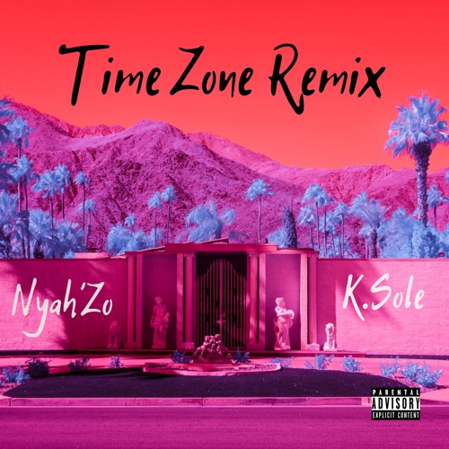 Time Zone Remix Ft. K.SOLE