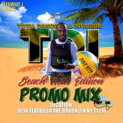 DJ FAMOUS J PRESENTS: TOTAL DANCEHALL INVASION "BEACH WEAR EDITION" PROMO MIX BY DJFAMOUSJXDJLIQUE