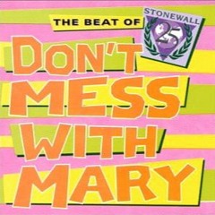 Don't Mess With Mary: Official Theme of Stonewall 25