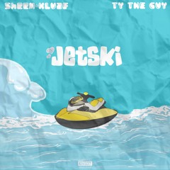 Jetski Feat. TyTheGuy