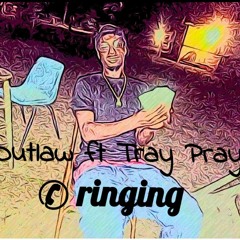 Tray Pray-Phone Ringing ft Outlaw