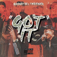 Got It ft. TreCinco (Prod.Strizzy)