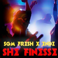 SGM Fresh X Endz -  She Finesse
