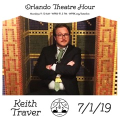 Keith Traver, Orlando Theatre Hour (7/1/2019)