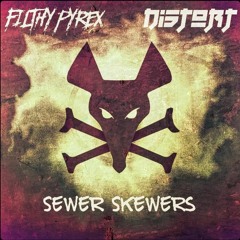 Filthy Pyrex X Distort  - Sewer Skewers (Forthcoming)