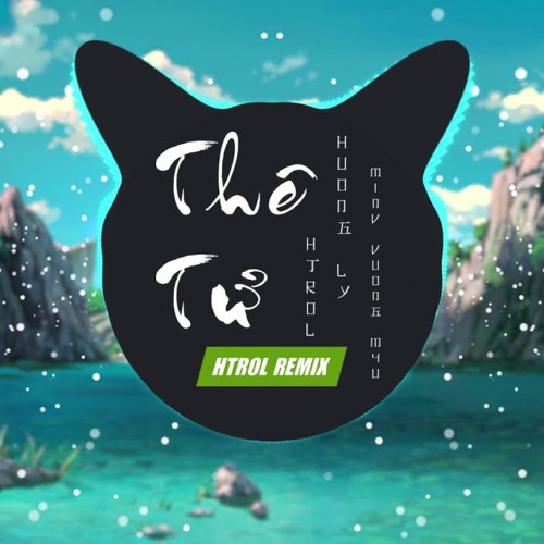 Thê Tử - Minh Vương M4U, Hương Ly (Htrol ft. Phạm Thành Remix)