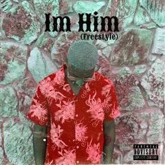 I'm Him (Freestyle)