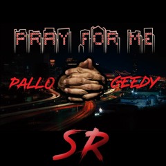 Pray For Me - Pallo & Geedy Produced by Solja Will