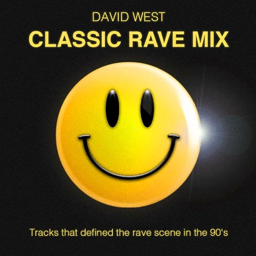 Stream Classic Rave Mix by David West | Listen online for free on ...