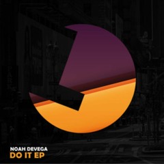 Noah Devega - Do It (Original Mix)