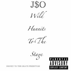 Wild Hunnits To The Stage (Money To The Grave Freestyle)