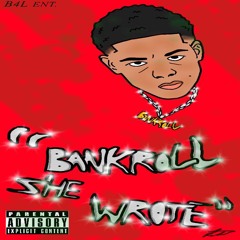 Bankroll She Wrote (Prod. Oakerdidit) [VIDEO LINK IN DESCRIPTION]