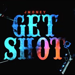 J Money - Get Shot (Official Audio)