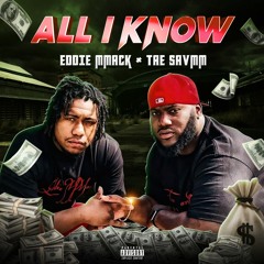 Eddie MMack "All i Know" ft. Tae SavvMM (Prod by Penthousebeatz)