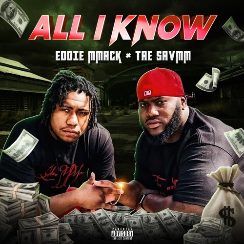 Eddie MMack "All i Know" ft. Tae SavvMM (Prod by Penthousebeatz)