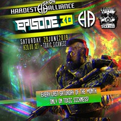 HARDEST ALLIANCE PRESENTS | CRIME SCENE | TOXIC SICKNESS RADIO [JUNE 2019]