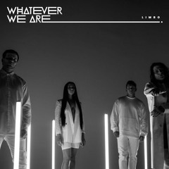 Whatever We Are- Limbo  (TGR Remix)