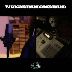 What Goes Around Comes Around (I'll flip, you freestyle 1)