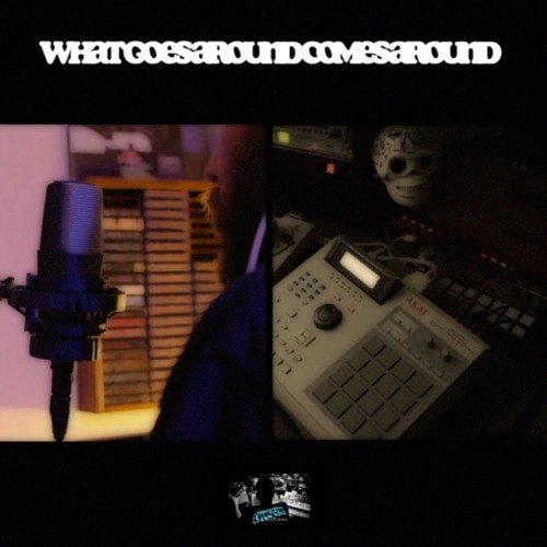 What Goes Around Comes Around (I'll flip, you freestyle 1)
