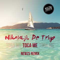 FREE DOWNLOAD: Nikolaji, De Trigo - Toca Me (Newzs Remix)