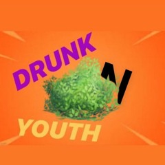 Drunk N Youth