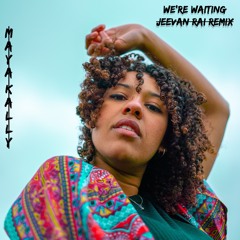 We're Waiting - Jeevan Rai Remix