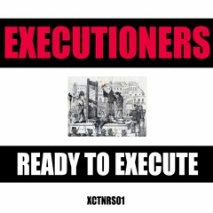 Executioners - Ready To Execute