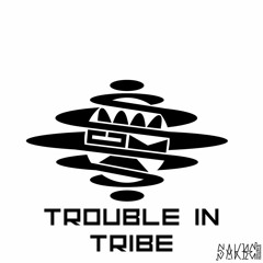 Trouble in Tribe