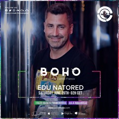 BoHo hosted by Camilo Franco on Ibiza Global Radio invites Edu Natored #22- [28/06/2019]