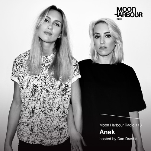 Moon Harbour Radio 113: Anek, hosted by Dan Drastic