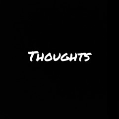 Thoughts (Ft. Wvvy-k)(Prod. BY. Filthy Plux Beats)