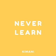 Never Learn