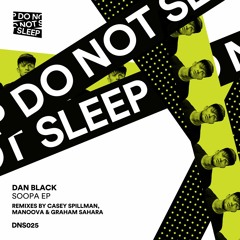 Dan Black - SOOPA (Casey Spillman Remix)[Do Not Sleep]