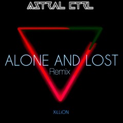 Xeröjax - Alone And Lost (Astral Ctrl Remix)