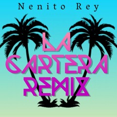 Nenito Rey La Cartera - Remix