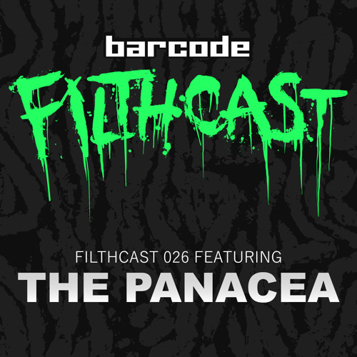 Filthcast 026 featuring The Panacea