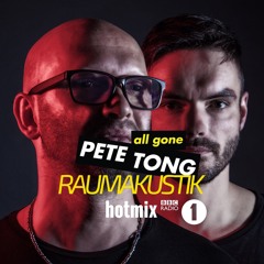 RAUMAKUSTIK HOTMIX "All Gone Pete Tong" BBC Radio1