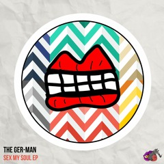 The Ger - Man - Sex My Soul (Original Mix) [Delicious Rebels] **OUT 05.07**