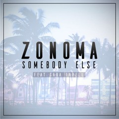 Zonoma & Sara Farell - Somebody Else (Mikkel LF Remix)