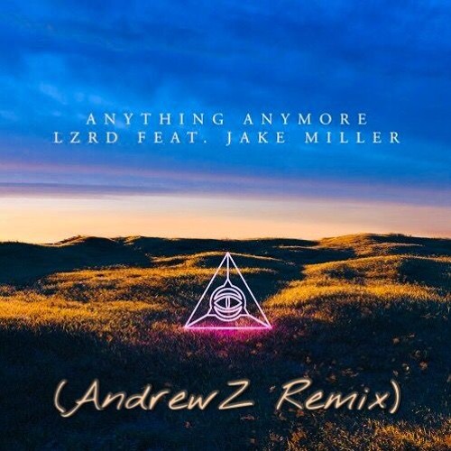 Stream Anything Anymore(AndrewZ Remix) by AndrewZ | Listen online for ...