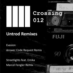 Untrod Remixes (Answer Code Request & Marcel Fengler Remixes) - Crossing 012
