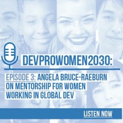 Angela Bruce-Raeburn on mentorship for women working in global development
