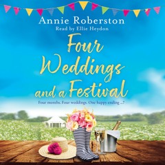 Four Weddings and a Festival by Annie Robertson, read by Ellie Heydon