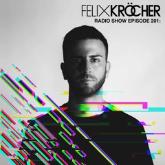 Felix Kröcher Radioshow - Episode 201 (Guestmix by Frankyeffe)