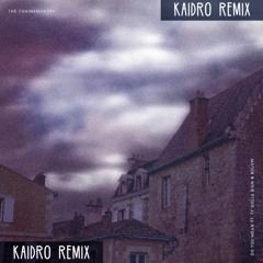 The Chainsmokers - Do You Mean (Kaidro Remix)