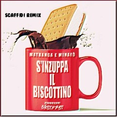 Matranga & Minafò - S'Inzuppa Il Biscottino (Scaffidi Bootleg Remix)