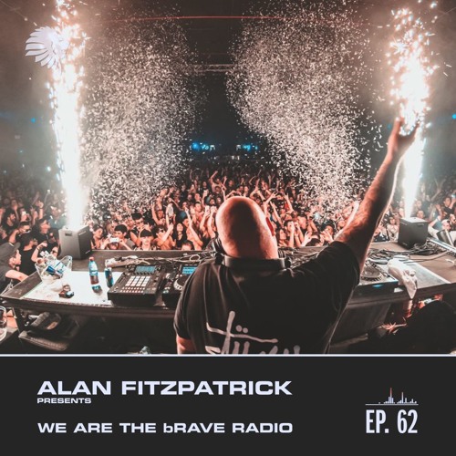 We Are The Brave Radio 062