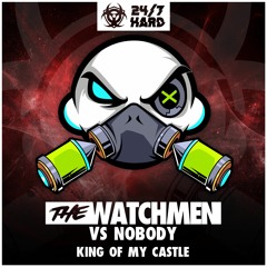 The Watchmen vs Nobody - King Of My Castle